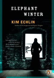 Elephant Winter (Kim Echlin)