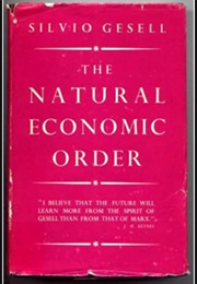The Natural Economic Order (Silvio Gesell)