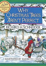Why Christmas Trees Aren't Perfect (Richard H. Schneider)