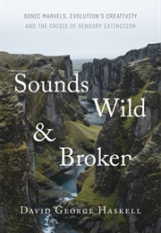 Sounds Wild & Broken (David George Haskell)