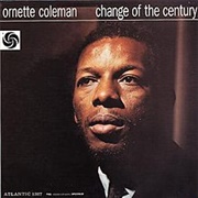 Change of the Century - Ornette Coleman