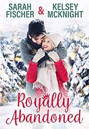 Royally Abandoned (Sarah Fischer)