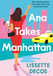 Ana Takes Manhattan (Lissette Decos)