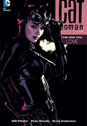 Catwoman Vol. 4: The One You Love (Will Pfeifer)