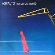 Asfalto - Mas Que Una Intencion