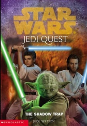 The Shadow Trap (Star Wars: Jedi Quest #6) (Jude Watson)