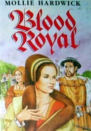 Blood Royal (Mollie Hardwick)
