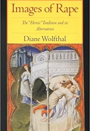 Images of Rape: The 'Heroic' Tradition and Its Alternatives (Diane Wolfthal)