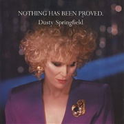 Nothing Has Been Proved - Dusty Springfield