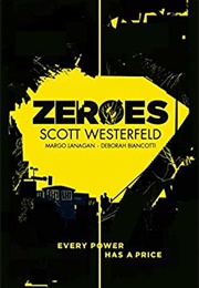 Zeroes (Scott Westerfeld, Deborah Biancotti, Margo Lanagan)