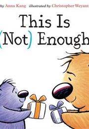 This Is (Not) Enough (Anna Kang)