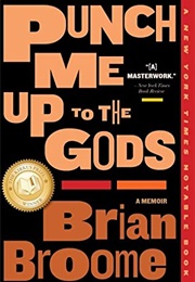Punch Me Up to the Gods (Brian Broome)