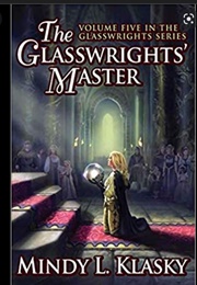 The Glasswrights' Master (Mindy Klasky)