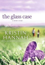 The Glass Case (Kristin Hannah)