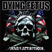 Dying Fetus - War of Attrition
