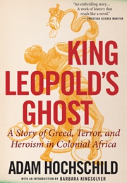 King Leopold&#39;s Ghost (Adam Hochschild)