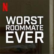 Worst Roommate Ever
