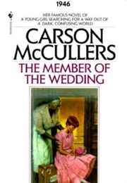 The Member of the Wedding (1946) (Carson McCullers)