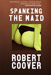 Spanking the Maid (Robert Coover)