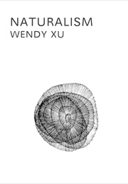 Naturalism (Wendy Xu)