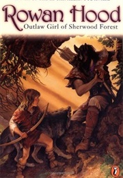 Rowan Hood: Outlaw Girl of Sherwood Forest (Nancy Springer)
