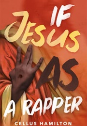 If Jesus Was a Rapper (Cellus Hamilton)