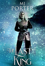The Last King: England: The First Viking Age (M J  Porter)