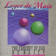 Leger De Main - The Concept of Our Reality