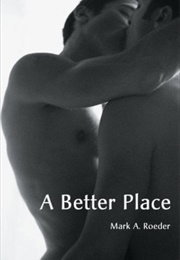 A Better Place (Mark A. Roeder)
