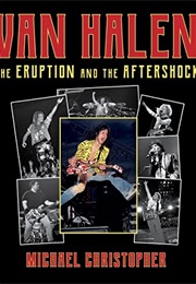Van Halen: The Eruption and the Aftershock (Michael Christopher)
