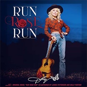 Run Rose Run (Dolly Parton)