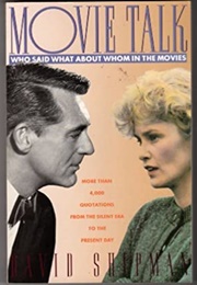 Movie Talk: Who Said What About Whom in the Movies (David Shipman)