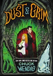Dust & Grim (Chuck Wendig)