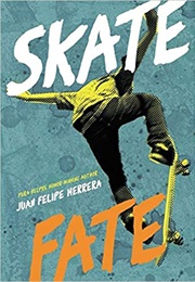 Skatefate (Juan Felipe Herrera)