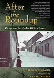 After the Roundup: Escape and Survival in Hitler's France (Joseph Weismann)