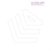 La Casa Azul	- La Revolución Sexual