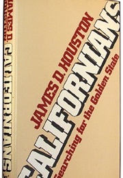 Californians: Searching for the Golden State (James D. Houston)