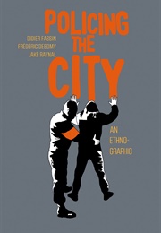 Policing the City: An Ethno-Graphic (Didier Fassin, Frédéric Debomy)