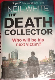The Death Collector (Neil White)