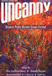 Uncanny Magazine Issue 24: Disabled People Destroy Science Fiction! (Lynne M. Thomas, Michael Damian Thomas)