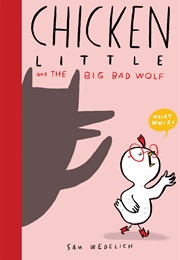 Chicken Little and the Big Bad Wolf (Sam Wedelich)