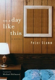 On a Day Like This (Peter Stamm)