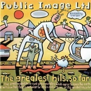 Public Image Ltd - The Greatest Hits, So Far