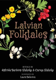 Latvian Folktales (Astrida Barbins-Stahnke and Carma Stahnke)
