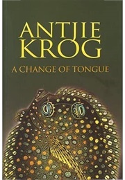 A Change of Tongue (Antjie Krog)