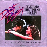 "(I've Had) the Time of My Life" by Bill Medley and Jennifer Warnes (1987)