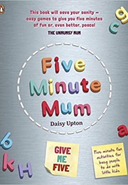 Five Minute Mum: Give Me Five (Daisy Upton)