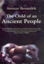 The Child of an Ancient People (Anouar Benmalek)