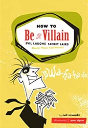 How to Be a Villain (Neil Zawacki)