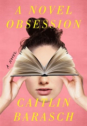 A Novel Obsession (Caitlin Barasch)